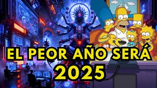 LO PEOR SUCEDERÁ EN 2025 según las PROFECÍAS ANTIGUAS y las 5 PREDICCIONES de LOS SIMPSON para 2025 [upl. by Clover962]