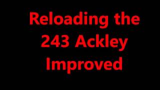 Reloading the 243 Ackley Improved [upl. by Yral645]