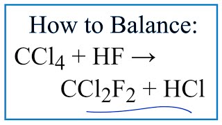 How to Balance CCl4  HF  CCl2F2  HCl [upl. by Rossie]