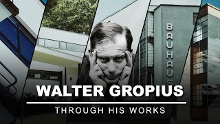 Walter Gropius Through His Works [upl. by Viviyan414]