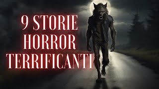 9 STORIE HORROR TERRIFICANTI [upl. by Doherty]