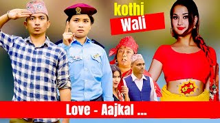 कोठी वाली  Love AAjkal  Episode 8  Jibesh Singh Gurung  April 24  2023 [upl. by Leugimesoj]