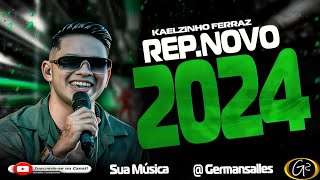 Kaelzinho Ferraz  Repertorio Atualizado 2k24 [upl. by Urquhart]