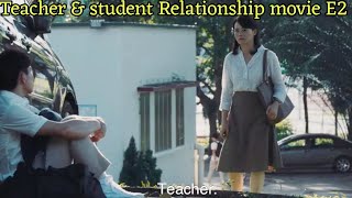 Teacher and student Relationship movie E2  A1 Updates [upl. by Anilrahc203]