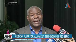 Critican al MP por allanar la residencia de Hugo Beras [upl. by Newbill]