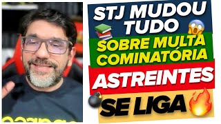 🔴😱 STJ MUDOU TUDO SOBRE ASTREINTES MULTA COMINATÓRIA NO PROCESSO CIVIL EAREsp 1766665 🔴 [upl. by Eevets113]