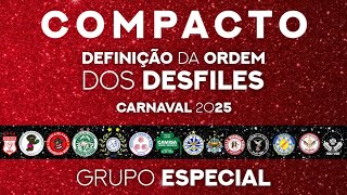 COMPACTO DEFINIÇÃO DA ORDEM DOS DESFILES CARNAVAL 2025 ESPECIAL [upl. by Bathsheb]