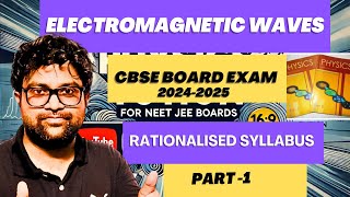 Electromagnetic Waves  Part 1  CBSE Class 12 Board exam 2025 [upl. by Ravert]