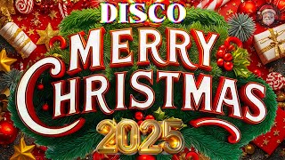 Disco Chrismas Songs 2025🎄Merry Christmas Songs 2025🎄Christmas Songs REMIXED to Perfection [upl. by Adelina463]