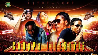 LATEST DANCEHALL MIX 2024  CHOPPA LIFESTYLE  VYBZ KARTEL MASICKA POPCAAN VALIANT  DJ TREASURE [upl. by Wearing]