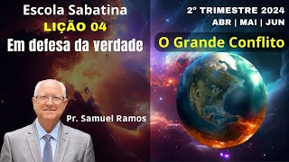 LIÇÃO 4  LIÇÃO DA ESCOLA SABATINA  EM DEFESA DA VERDADE [upl. by Carmina427]