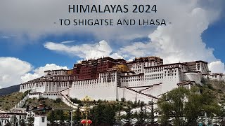 HIMALAYAS 2024  TO SHIGATSE AND LHASA [upl. by Margette207]