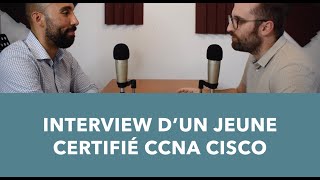 INTERVIEW dun jeune certifié Cisco CCNA [upl. by Benedict]