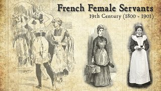 French Female Servants  Domestic Life In The 19th Century [upl. by Aloise]