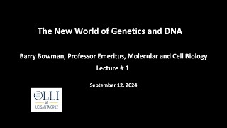 OLLI UCSC course The New World of Genetics and DNA Lesson 1 [upl. by Wolsniw]