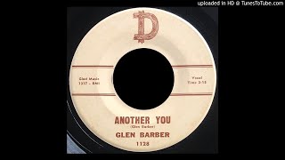 Glen Barber  Another You  D Records 45 TX [upl. by Marchelle]