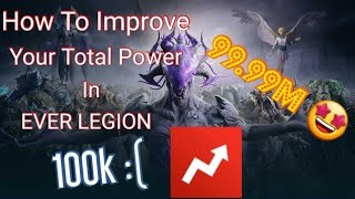 How To Improve Your Total Power In Ever Legion [upl. by Had225]