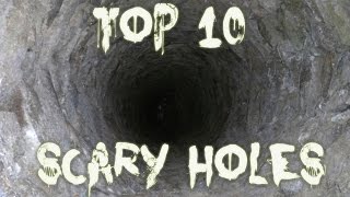 Top 10 Scary Holes [upl. by Eiggam]