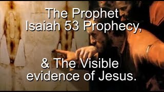 The Prophet Isaiah 53 Prophecy amp The Visible evidence of Jesus [upl. by Nosduh878]