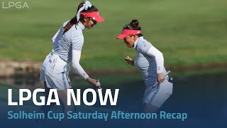 LPGA Now  2024 Solheim Cup Saturday Afternoon Recap [upl. by O'Connell]