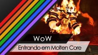 WoW  Como entrar em Núcleo Derretido Molten Core  Quest [upl. by Arremat]