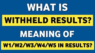 What is Withheld Results Meaning  W1W2W3W4W5 in Results Explained 📃  Gauhati University [upl. by Haidej]