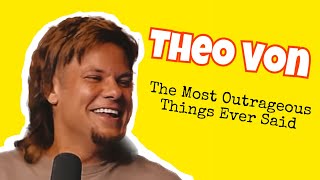 Theo Von  The Most OUTRAGEOUS Things Ever Said Out Loud [upl. by Junina243]