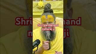 Shri Parmanand Maharaj Ji 🙏 podcast motivation watchonceuwillloveit [upl. by Cruce]