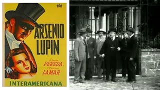 Arsenio Lupin  025 Año 1947 Ramón Pereda Adriana Lamar Juan Pulido [upl. by Delano]