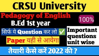 CRSU BEd 1st year Pedagogy of English Important question unit wise  CRSU  pedagogy english [upl. by Caye]