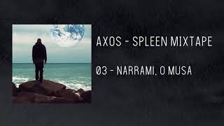 AXOS  Narrami O Musa Spleen Mixtape [upl. by Ive]