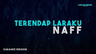 Naff – Terendap Laraku Karaoke Version [upl. by Nosrac]