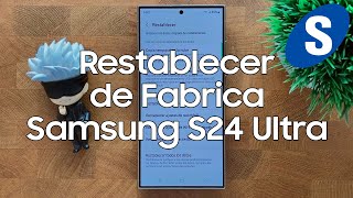 Como Restablecer de Fabrica un Samsung S24 Ultra  Samsungizate [upl. by Colleen423]