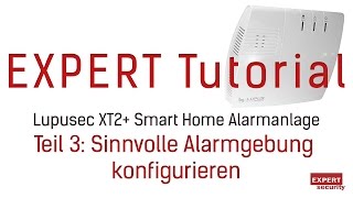 Sinnvolle Alarmgebung bei einer Lupusec XT2 Smart Home Alarmanalge konfigurieren [upl. by Nimaj]