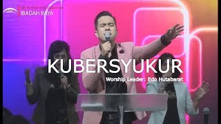 Kubersyukur Bapa Symphony Worship Medley Sbab Kau Besar By Edo Hutabarat GBI Sukawarna [upl. by Melinda]