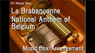 La BrabançonneNational Anthem of Belgium Music Box [upl. by Bristow215]