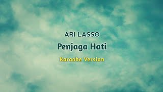 ARI LASSO  PENJAGA HATI KARAOKE VERSION  Original Key [upl. by Yecnahc]