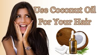 The Benefits Of Adding Coconut Oil To Your Hair Routine [upl. by Gualterio]