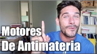 Motores de antimateria [upl. by Zampino281]