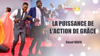 LA PUISSANCE DE LACTION DE GRACE Raoul WAFO [upl. by Innep]