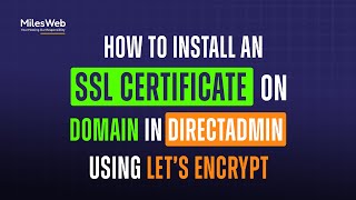 How to Install an SSL Certificate on a Domain in DirectAdmin using Let’s Encrypt  MilesWeb [upl. by Litnahc]