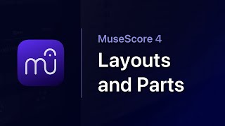 MuseScore in Minutes Layouts amp Parts [upl. by Bloxberg493]