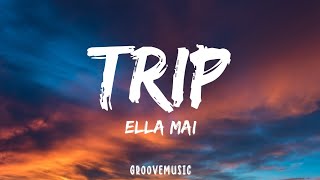 Ella Mai  Trip Lyrics [upl. by Mali]