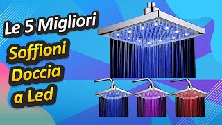 Le 5 Migliori Soffioni Doccia a Led [upl. by Dex455]