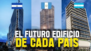 El edificio EN CONSTRUCCION más alto de CADA PAIS Centroamericano en LA ACTUALIDAD [upl. by Locklin]