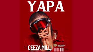 Ceeza Milli  Yapa Official Audio [upl. by Lunseth]