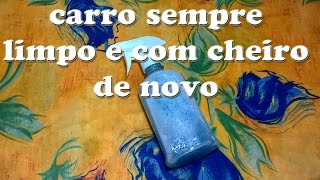 COMO DEIXAR SEU CARRO CHEIROSO E LIMPO POR DENTRO RECEITA CASEIRA [upl. by Peppy]