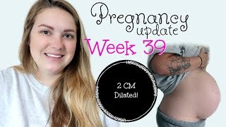 PREGNANCY UPDATE  WEEK 39  2CM DILATED [upl. by Philbert248]