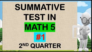 SUMMATIVE TEST1 MATH 5 MELC 2ND QUARTER with Table of Specification [upl. by Sirac]