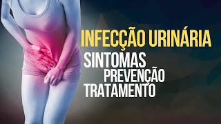 INFECÇÃO URINÁRIA é ardência ao urinar  Como prevenir e tratar Infecção Urinária de forma ABSOLUTA [upl. by Yrrehs]